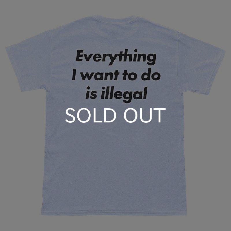 画像1: CRIME EVERYTHING I WANT TO DO IS ILLEGAL Tシャツ (LIGHT BLUE) (1)
