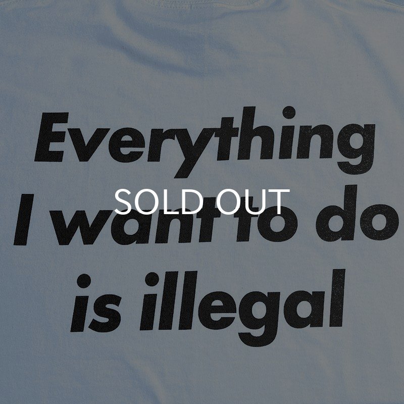 画像5: CRIME EVERYTHING I WANT TO DO IS ILLEGAL Tシャツ (LIGHT BLUE) (5)