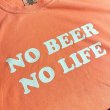 画像3: NO BEER NO LIFE Tシャツ (NEON RED ORANGE) (3)