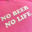 画像3: NO BEER NO LIFE Tシャツ (NEON PINK) (3)