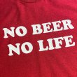 画像3: NO BEER NO LIFE Tシャツ (ANTIQUE CHERRY RED) (3)