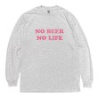 画像1: NO BEER NO LIFE ロングスリーブTシャツ (ASH/HOT PINK) (1)