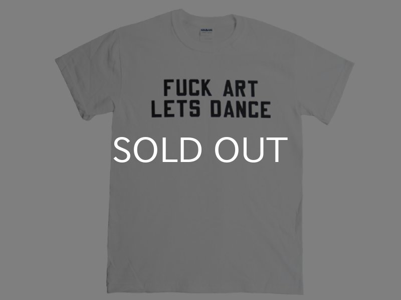 画像1: FUCK ART LETS DANCE Tシャツ (WHITE) (1)