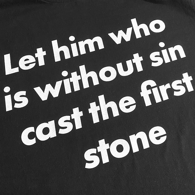 画像3: LET HIM WHO IS WITHOUT SIN CAST THE FIRST STONE Tシャツ (BLACK) (3)