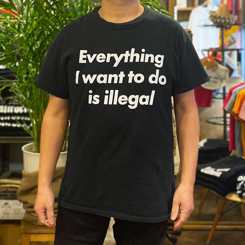 画像3: EVERYTHING I WANT TO DO IS ILLEGAL Tシャツ (BLACK) (3)
