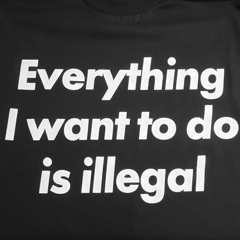 画像2: EVERYTHING I WANT TO DO IS ILLEGAL Tシャツ (BLACK) (2)