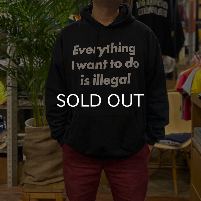 画像4: 【SALE】EVERYTHING I WANT TO DO IS ILLEGAL HOODIE (BLACK) (4)