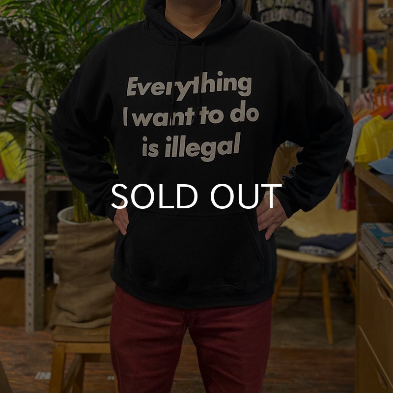 画像5: 【SALE】EVERYTHING I WANT TO DO IS ILLEGAL HOODIE (BLACK) (5)