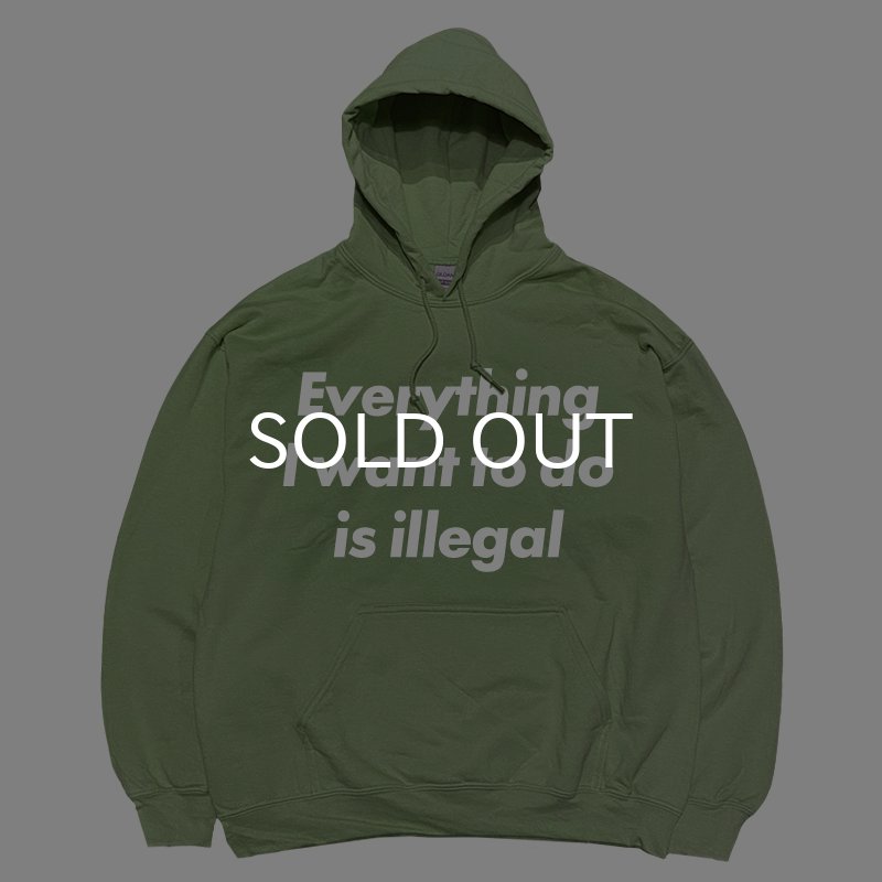 画像1: EVERYTHING I WANT TO DO IS ILLEGAL HOODIE (MILITARY GREEN) (1)