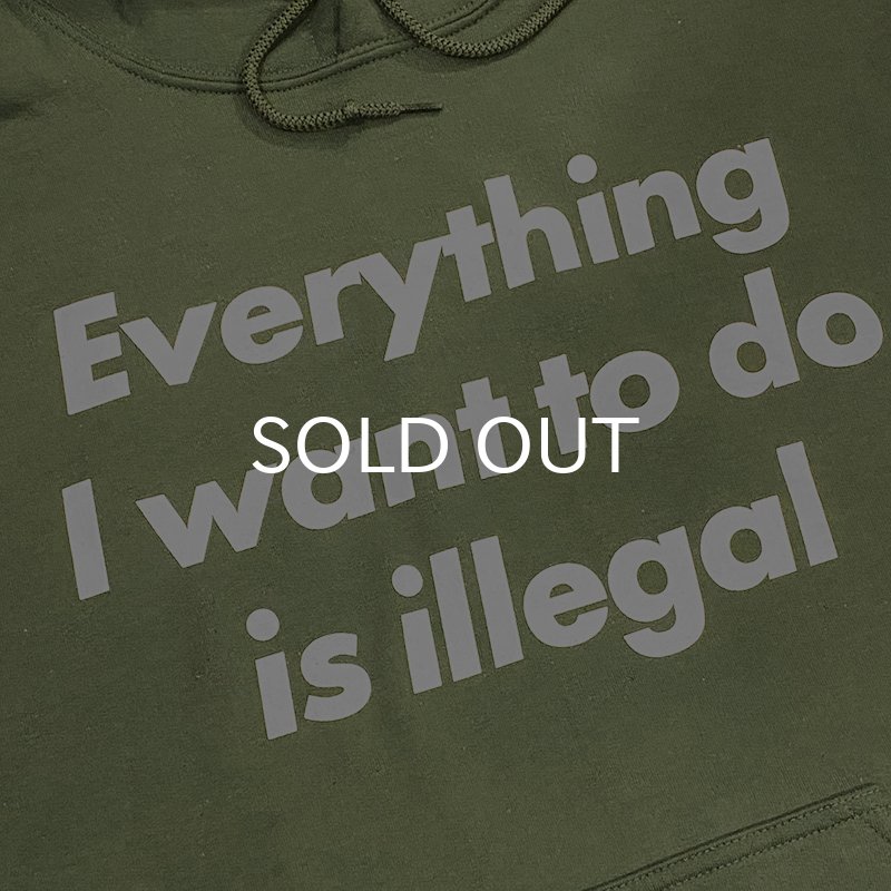 画像2: EVERYTHING I WANT TO DO IS ILLEGAL HOODIE (MILITARY GREEN) (2)