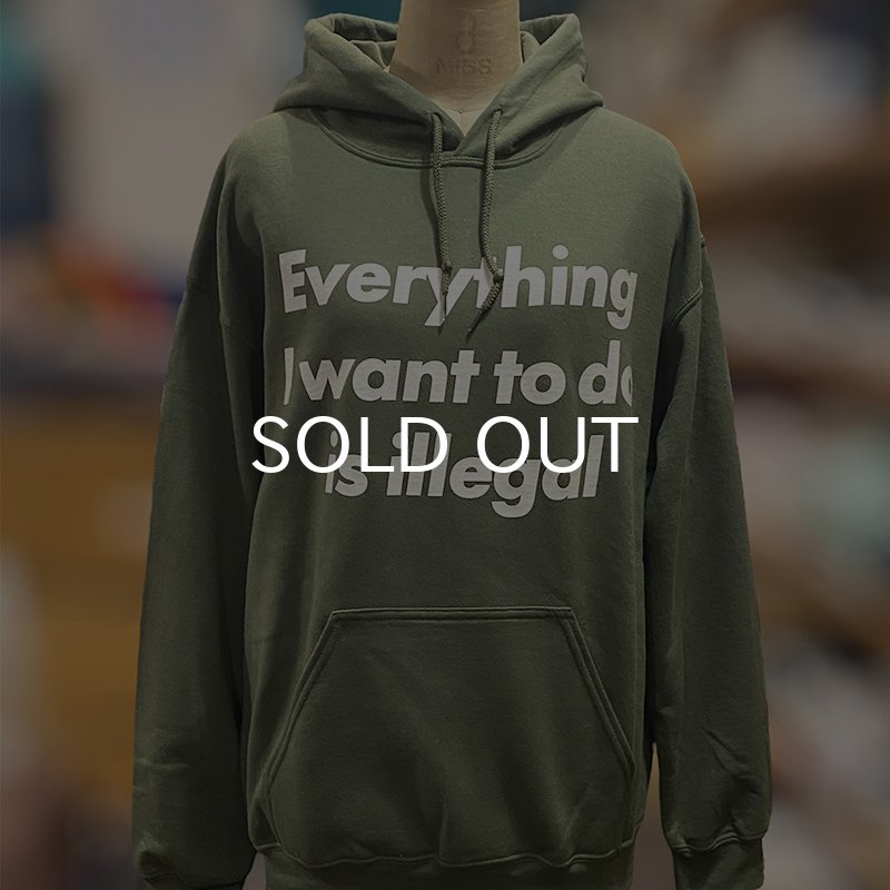 画像4: EVERYTHING I WANT TO DO IS ILLEGAL HOODIE (MILITARY GREEN) (4)