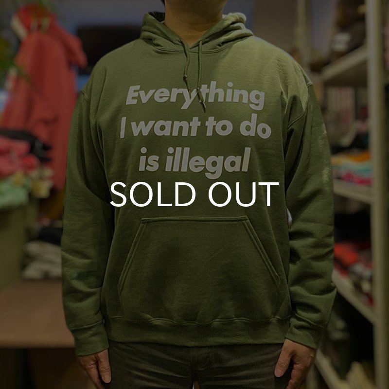 画像3: EVERYTHING I WANT TO DO IS ILLEGAL HOODIE (MILITARY GREEN) (3)