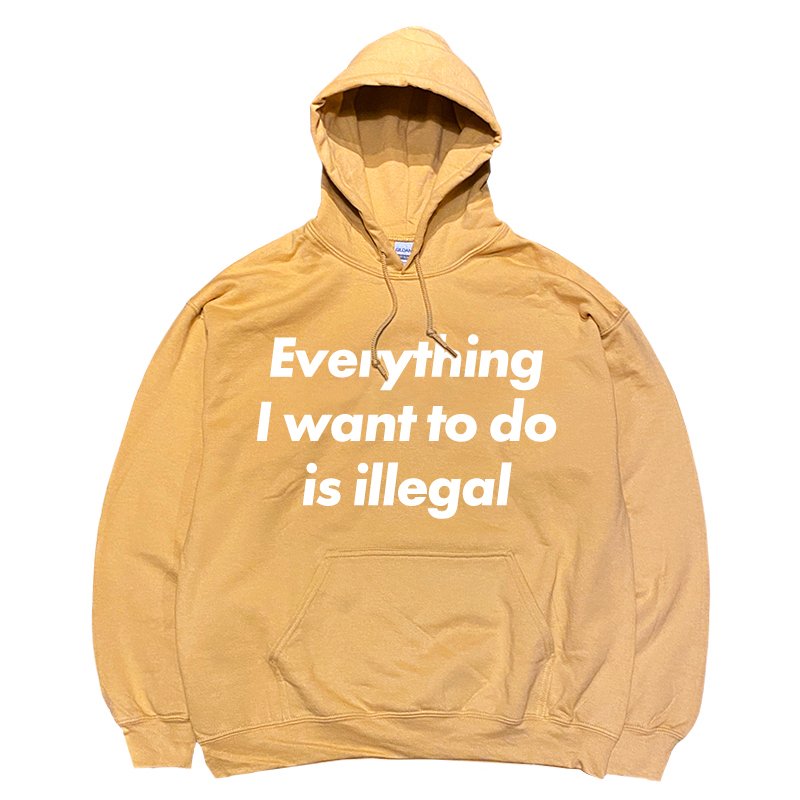 画像1: EVERYTHING I WANT TO DO IS ILLEGAL HOODIE (OLD GOLD) (1)