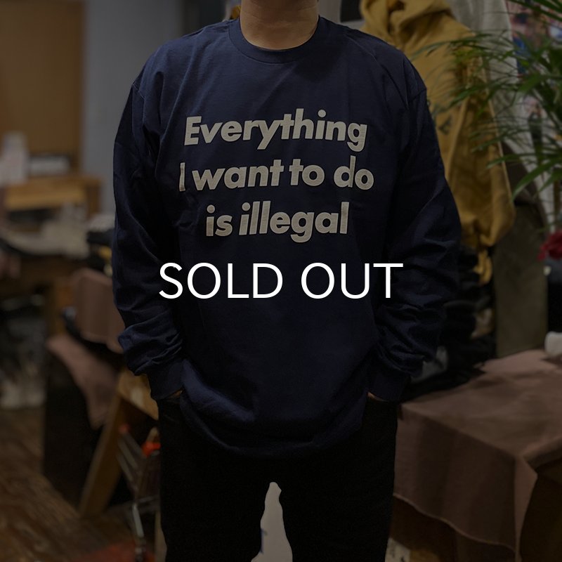 画像3: EVERYTHING I WANT TO DO IS ILLEGAL ロングスリーブTシャツ (NAVY) (3)