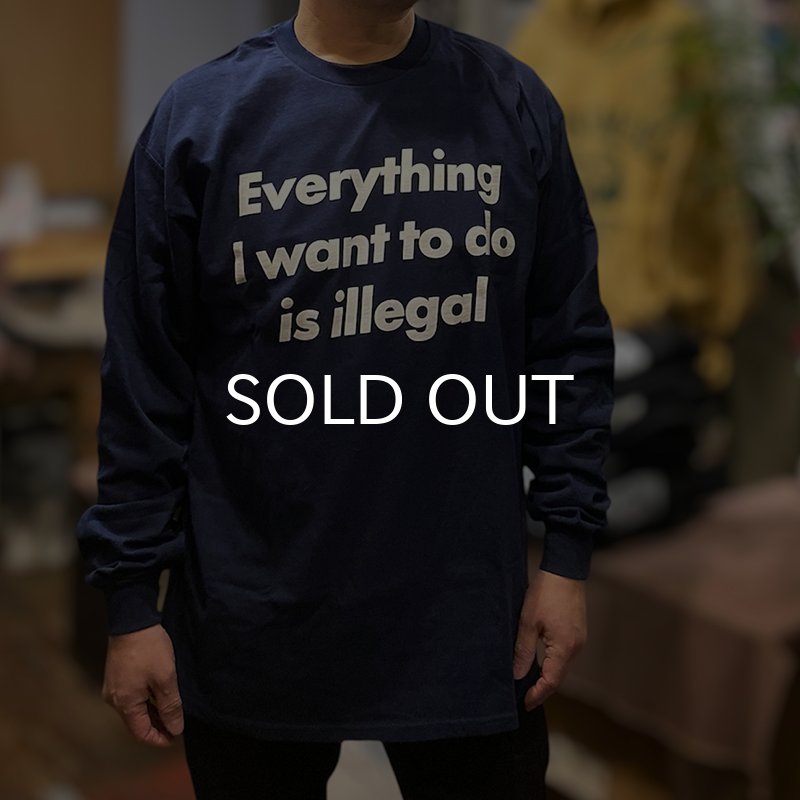 画像5: EVERYTHING I WANT TO DO IS ILLEGAL ロングスリーブTシャツ (NAVY) (5)