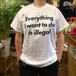 画像3: EVERYTHING I WANT TO DO IS ILLEGAL Tシャツ (WHITE) (3)