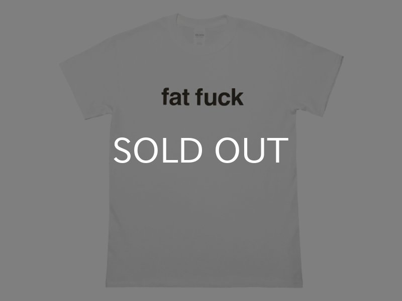 画像1: FAT FUCK Tシャツ (WHITE) (1)