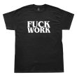 画像1: FUCK WORK Tシャツ (BLACK) (1)
