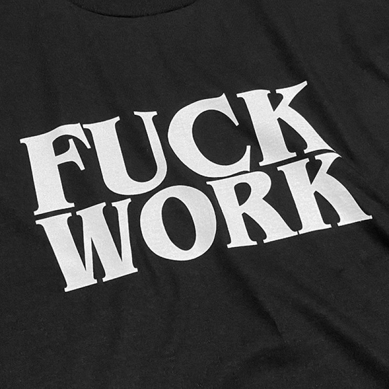 画像2: FUCK WORK Tシャツ (BLACK) (2)