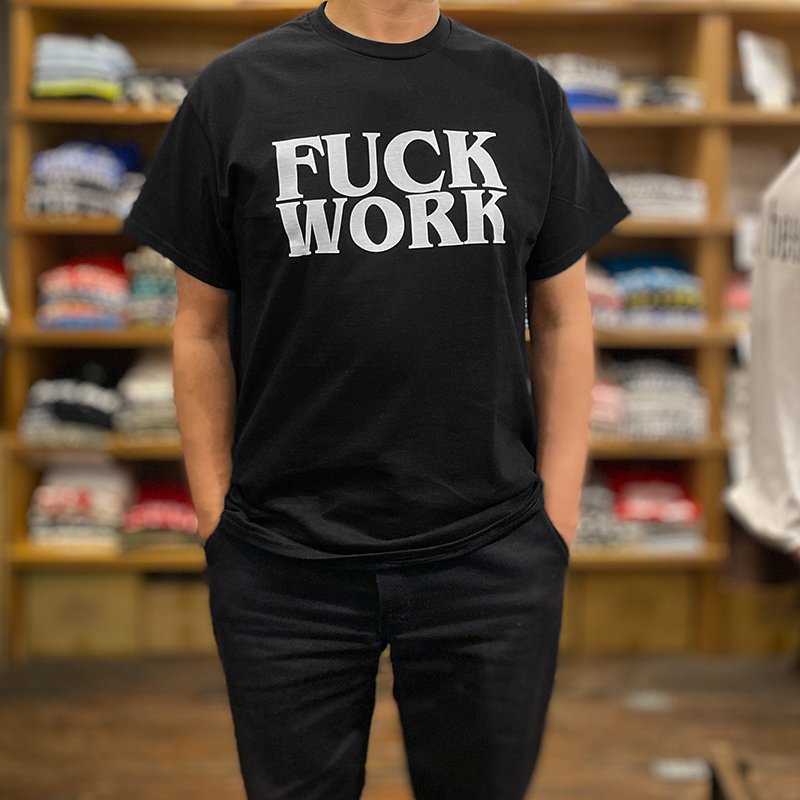 画像5: FUCK WORK Tシャツ (BLACK) (5)