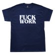 画像1: FUCK WORK Tシャツ (NAVY) (1)