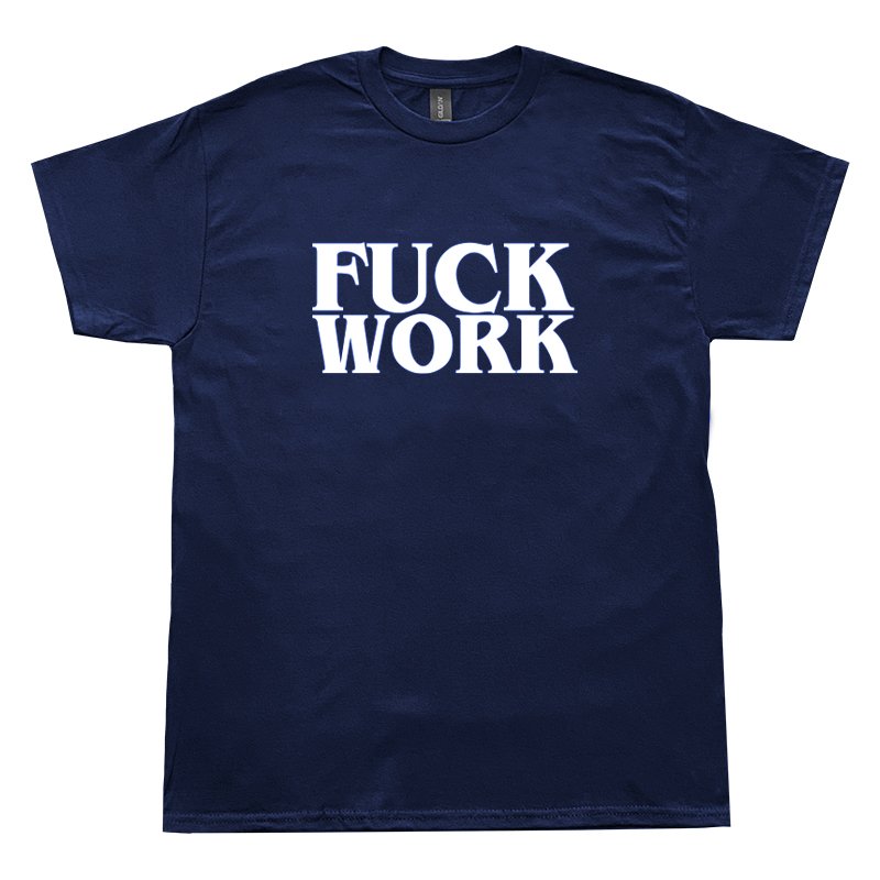 画像1: FUCK WORK Tシャツ (NAVY) (1)