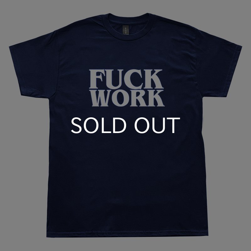 画像1: FUCK WORK Tシャツ (NAVY) (1)