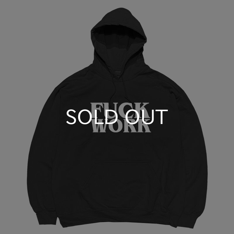 画像1: FUCK WORK HOODIE (BLACK) (1)