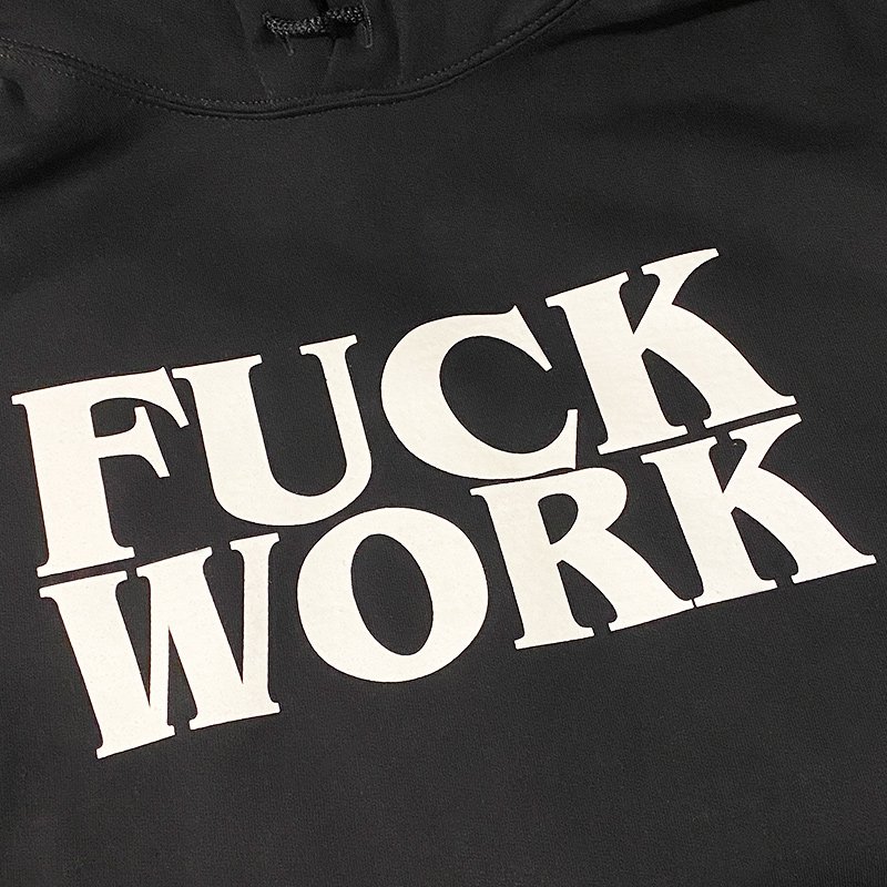画像2: FUCK WORK HOODIE (BLACK) (2)