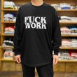 画像4: FUCK WORK ロングスリーブTシャツ (BLACK) (4)
