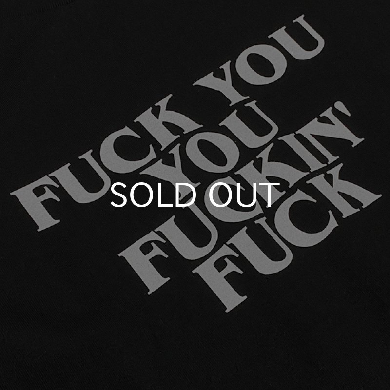 画像2: FUCK YOU YOU FUCKIN' FUCK ロングスリーブTシャツ (BLACK) (2)