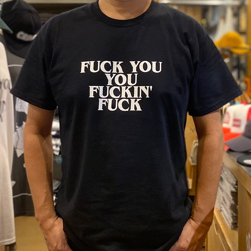 画像2: FUCK YOU YOU FUCKIN' FUCK Tシャツ (BLACK) (2)