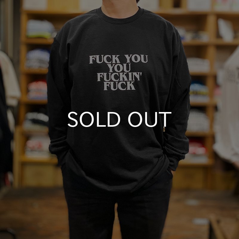 画像5: FUCK YOU YOU FUCKIN' FUCK ロングスリーブTシャツ (BLACK) (5)