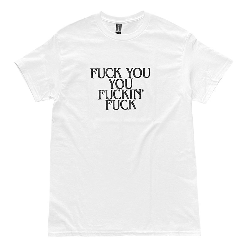 画像1: FUCK YOU YOU FUCKIN' FUCK Tシャツ (WHITE) (1)