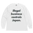 画像1: ILLEGAL BUSINESS CONTROLS JAPAN ロングスリーブTシャツ (WHITE) (1)