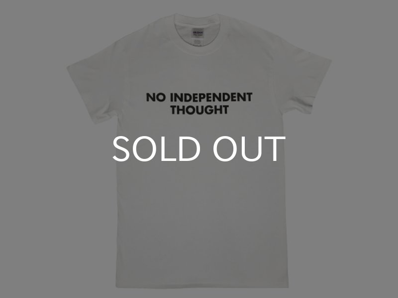 画像1: NO INDEPENDENT THOUGHT Tシャツ (WHITE) (1)