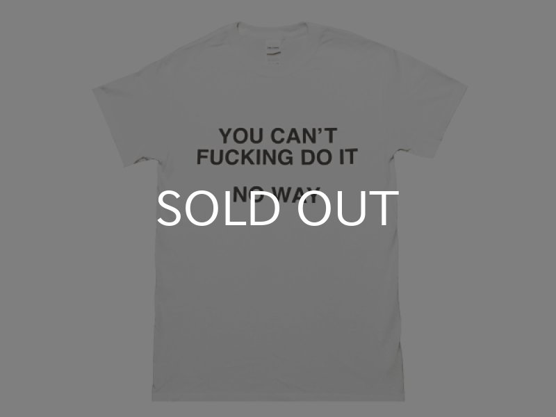 画像1: YOU FUCKING DO IT NO WAY Tシャツ (WHITE) (1)