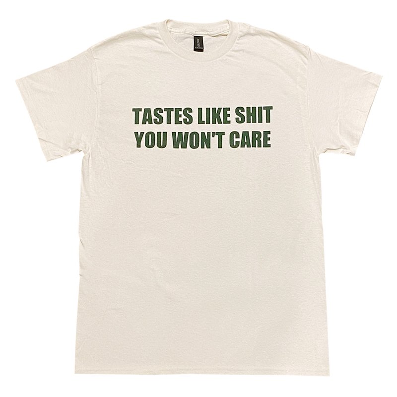 画像1: TASTES LIKE SHIT, YOU WON'T CARE Tシャツ (NATURAL/MOSS) (1)