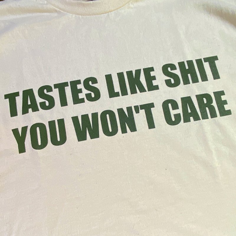 画像2: TASTES LIKE SHIT, YOU WON'T CARE Tシャツ (NATURAL/MOSS) (2)