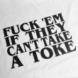 画像2: FUCK 'EM IF THEY CAN'T TAKE A TOKE Tシャツ (WHITE) (2)