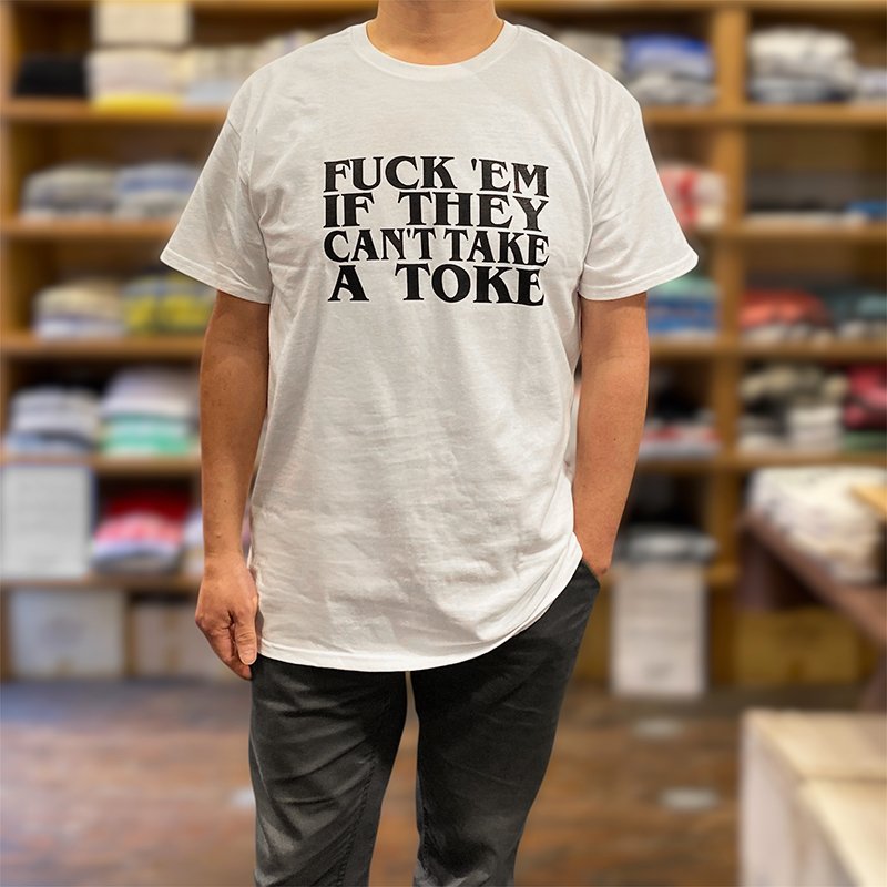 画像5: FUCK 'EM IF THEY CAN'T TAKE A TOKE Tシャツ (WHITE) (5)