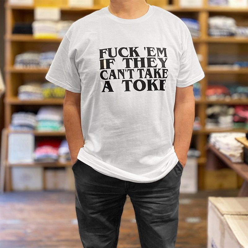 画像8: FUCK 'EM IF THEY CAN'T TAKE A TOKE Tシャツ (WHITE) (8)