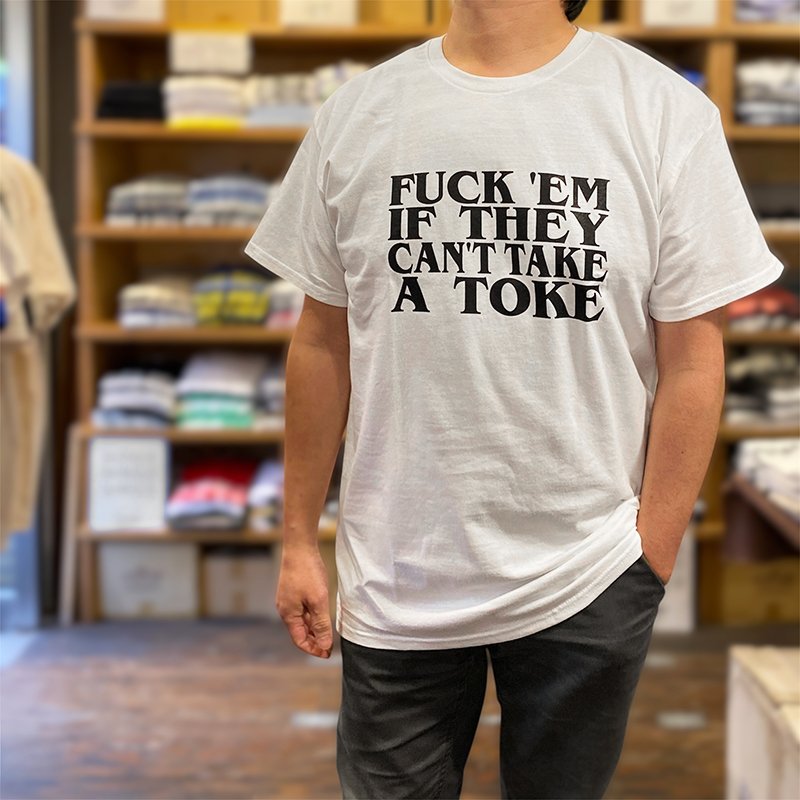 画像7: FUCK 'EM IF THEY CAN'T TAKE A TOKE Tシャツ (WHITE) (7)