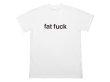 画像1: FAT FUCK Tシャツ (WHITE) (1)