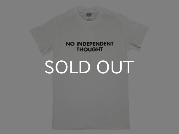 画像1: NO INDEPENDENT THOUGHT Tシャツ (WHITE) (1)