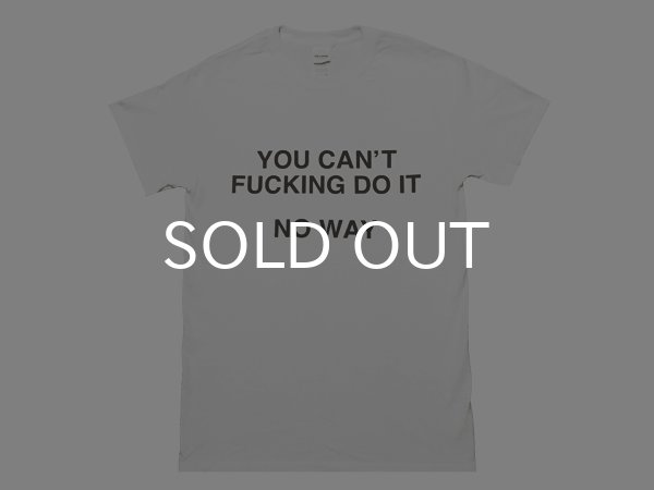 画像1: YOU FUCKING DO IT NO WAY Tシャツ (WHITE) (1)